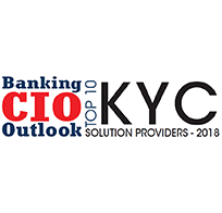 Banking CIO Outlook Top 10 KYC Solutions Providers 2018